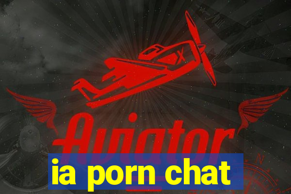 ia porn chat